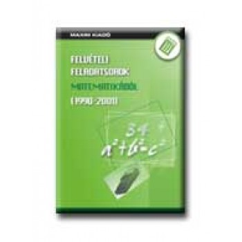 FELVÉTELI FELADATSOROK MATEMATIKÁBÓL (1990-2002)
