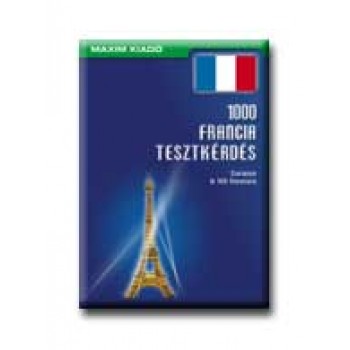 1000 FRANCIA TESZTKÉRDÉS