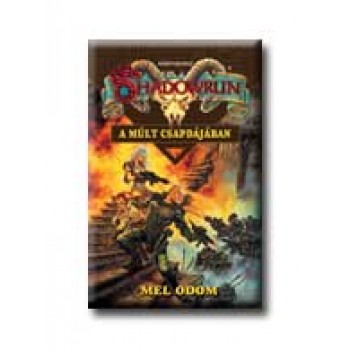 A MÚLT CSAPDÁJÁBAN - SHADOWRUN -