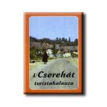 A CSEREHÁT TURISTAKALAUZA
