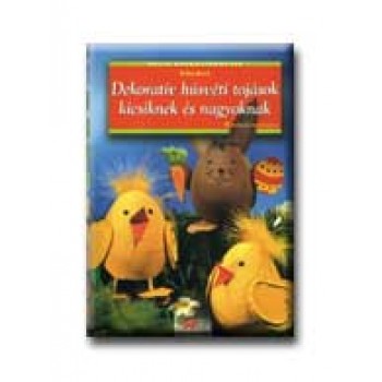 DEKORATIV HÚSVÉTI TOJÁSOK KICSIKNEK ÉS NAGYOKNAK (AKCIÓS)