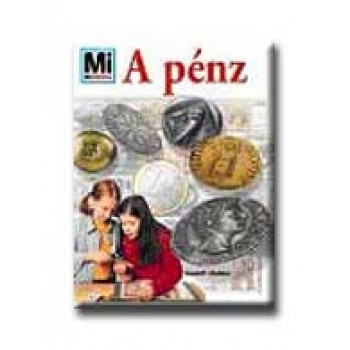 A PÉNZ - MI MICSODA 74. -