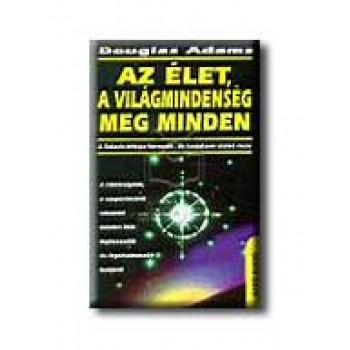 AZ ÉLET, A VILÁGMINDENSÉG MEG MINDEN