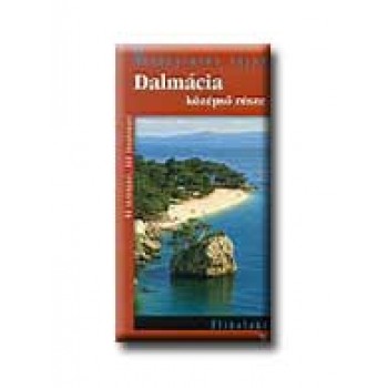 DALMÁCIA KÖZÉPSŐ RÉSZE - VARÁZSLATOS TÁJAK -