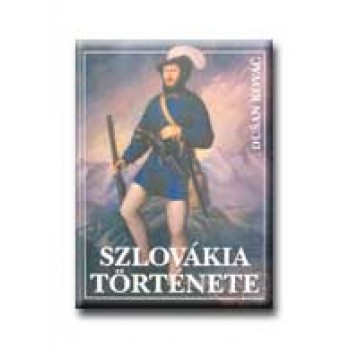 SZLOVÁKIA TÖRTÉNETE