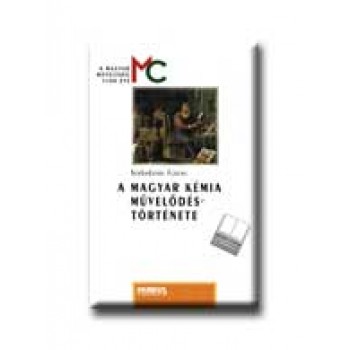 A MAGYAR KÉMIA MŰVELŐDÉSTÖRTÉNETE