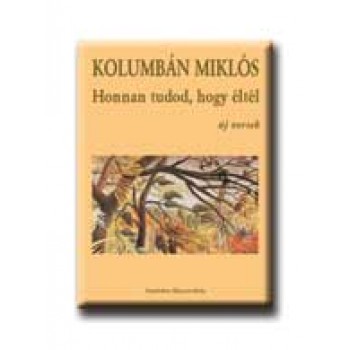 HONNAN TUDOD, HOGY ÉLTÉL