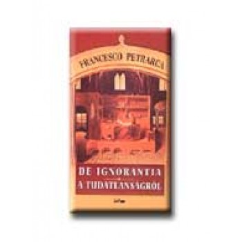 A TUDATLANSÁGRÓL - MAGYAR,LATIN - (DE IGNORANTIA)