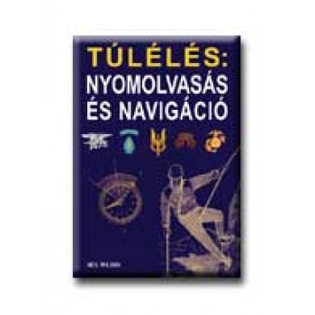 TÚLÉLÉS: NYOMOLVASÁS ÉS NAVIGÁCIÓ