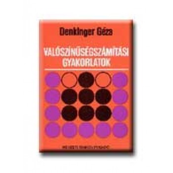 VALÓSZINŰSÉGSZÁMITÁSI GYAKORLATOK