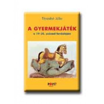 A GYERMEKJÁTÉK A 19-20. SZÁZAD FORULÓJÁN