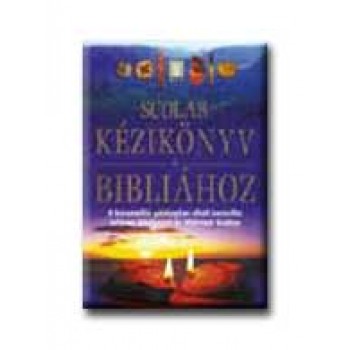 SCOLAR KÉZIKÖNYV A BIBLIÁHOZ