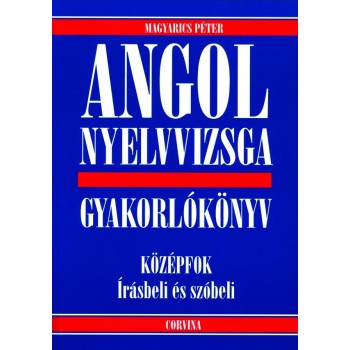 ANGOL NYELVVIZSGA - KÖZÉPFOK IRÁSBELI ÉS SZÓBELI