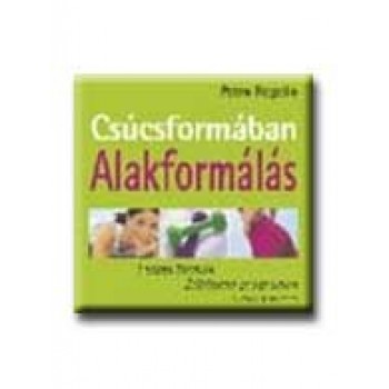 CSÚCSFORMÁBAN - ALAKFORMÁLÁS