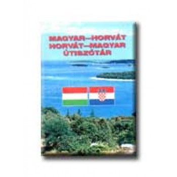MAGYAR-HORVÁT, HORVÁT-MAGYAR ÚTISZÓTÁR