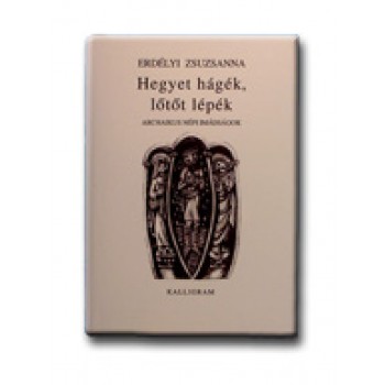 HEGYET HÁGÉK, LŐTŐT LÉPÉK