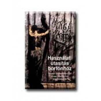 HASZNÁLATI UTASITÁS BÖRTÖNHÖZ