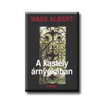 A KASTÉLY ÁRNYÉKÁBAN - FŰZÖTT -