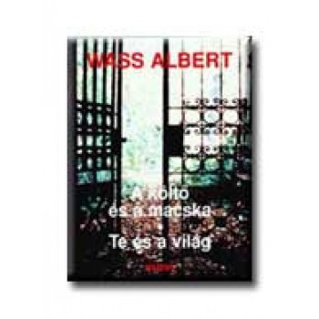 A KÖLTŐ ÉS A MACSKA - TE ÉS A VILÁG - KÖTÖTT -