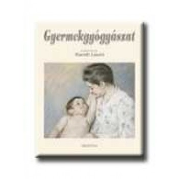 GYERMEKGYÓGYÁSZAT - SZERK. MARÓDI LÁSZLÓ (2002)