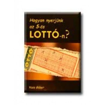 HOGYAN NYERJÜNK AZ 5-ÖS LOTTÓ-N?