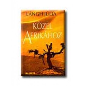 KÖZEL AFRIKÁHOZ