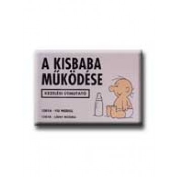 A KISBABA MŰKÖDÉSE - KEZELÉSI ÚTMUTATÓ