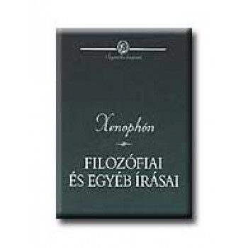 XENOPHÓN FILOZÓFIAI ÉS EGYÉB IRÁSAI