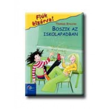 BOSZIK AZ ISKOLAPADBAN - FIÚK KIZÁRVA! -