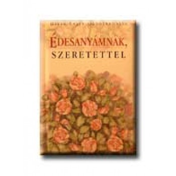 ÉDESANYÁMNAK, SZERETETTEL - HELEN EXLEY AJÁNDÉKKÖNYVE -