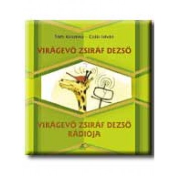 VIRÁGEVŐ ZSIRÁF DEZSŐ - VIRÁGEVŐ ZSIRÁF DEZSŐ RÁDIÓJA