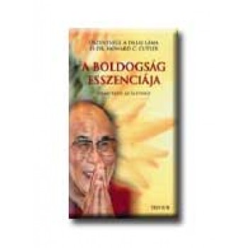 A BOLDOGSÁG ESSZENCIÁJA - ÚTMUTATÓ AZ ÉLETHEZ