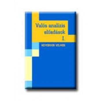 VALÓS ANALIZIS ELŐADÁSOK I-II.