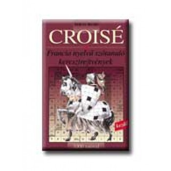 CROISÉ - 1000 SZÓVAL - FRANCIA NYELVŰ SZÓTANULÓ KERESZTREJTVÉNYEK