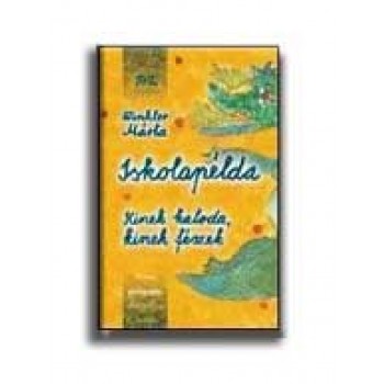 ISKOLAPÉLDA - KINEK KALODA, KINEK FÉSZEK