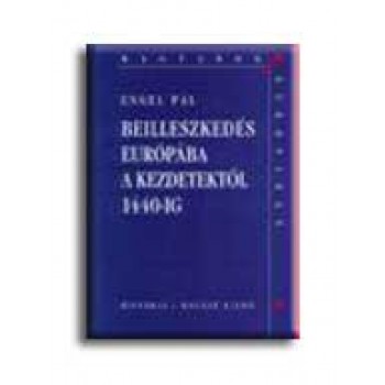 BEILLESZKEDÉS EURÓPÁBA A KEZDETEKTŐL 1440-IG