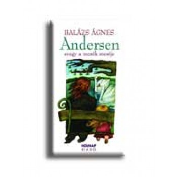 ANDERSEN AVAGY A MESÉK MESÉJE