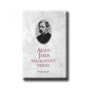 ARANY JÁNOS VÁLOGATOTT VERSEI