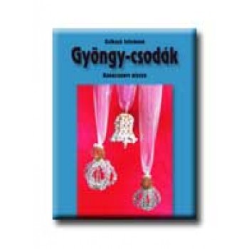 GYÖNGY-CSODÁK - KARÁCSONYI DISZEK