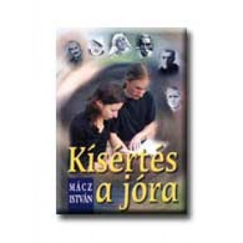 KISÉRTÉS A JÓRA