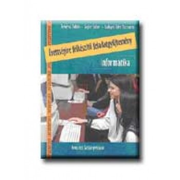 INFORMATIKA - ÉRETTSÉGIRE FELKÉSZITŐ FELADATGYŰJTEMÉNY -