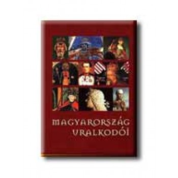 MAGYARORSZÁG URALKODÓI
