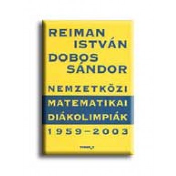 NEMZETKÖZI MATEMATIKAI DIÁKOLIMPIÁK 1959-2003.