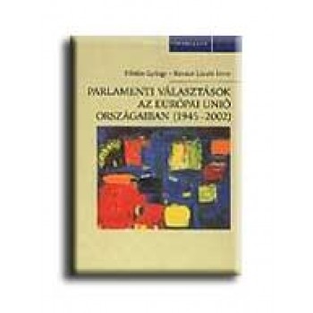 PARLAMENTI VÁLASZTÁSOK AZ EURÓPAI UNIÓ ORSZÁGAIBAN (1945-2002)
