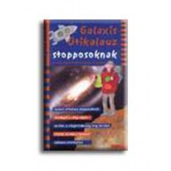 GALAXIS ÚTIKALAUZ STOPPOSOKNAK - A VILÁG LEGHOSSZABB TRILÓGIÁJA ÖT RÉSZBEN -