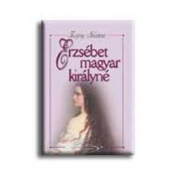 ERZSÉBET MAGYAR KIRÁLYNÉ