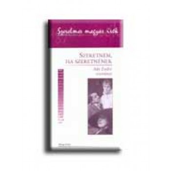 SZERETNÉM, HA SZERETNÉNEK - ADY ENDRE SZERELMEI -