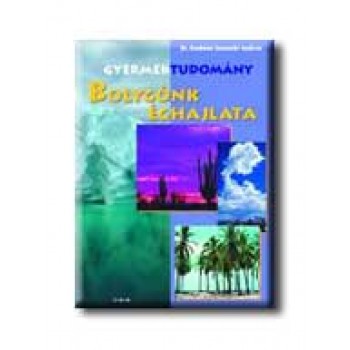 BOLYGÓNK ÉGHAJLATA - GYERMEKTUDOMÁNY -