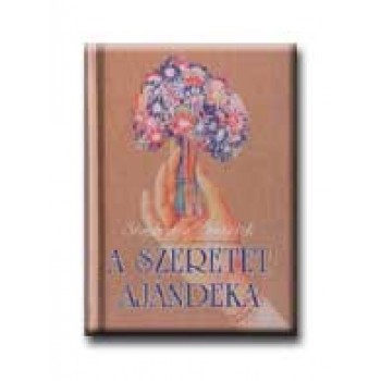 A SZERETET AJÁNDÉKA -