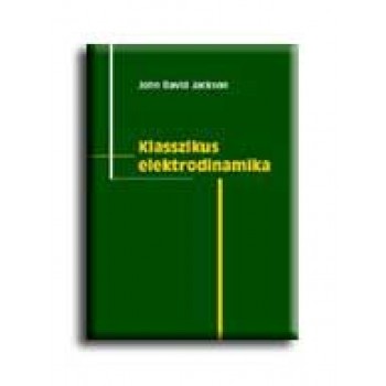 KLASSZIKUS ELEKTRODINAMIKA
